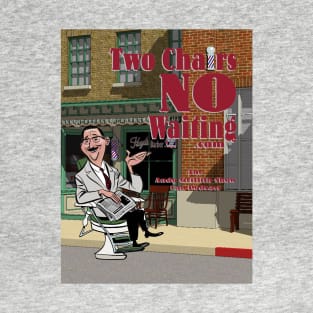 Two Chairs No Waiting Podcast T-Shirt